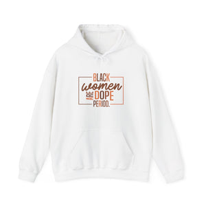 Black Women Are Dope Hoodie - Unisex