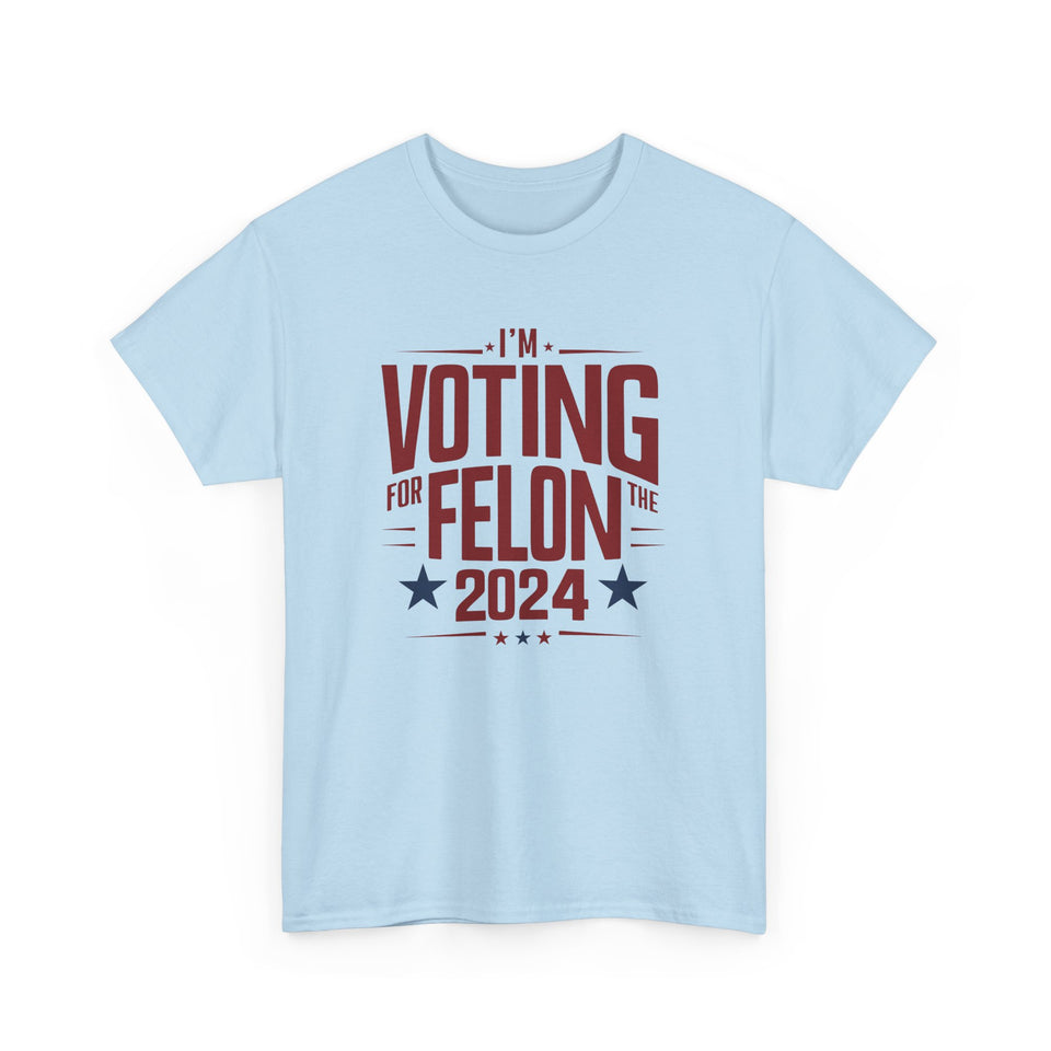 Voting for a Felon Tee Shirt