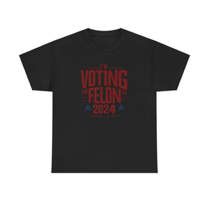 Voting for a Felon Tee Shirt