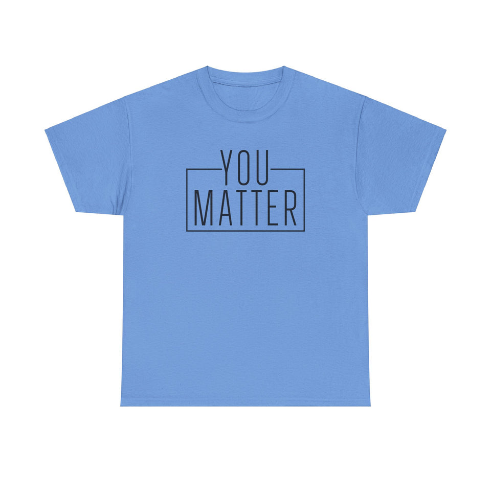 You Matter Unisex Heavy Cotton Tee