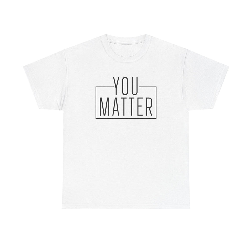 You Matter Unisex Heavy Cotton Tee