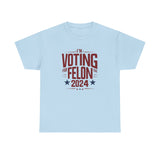 Voting for a Felon Tee Shirt