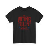 Voting for a Felon Tee Shirt