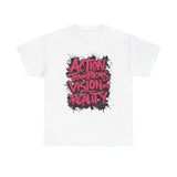 Action Transforms Vision Into Reality white shirt front view 