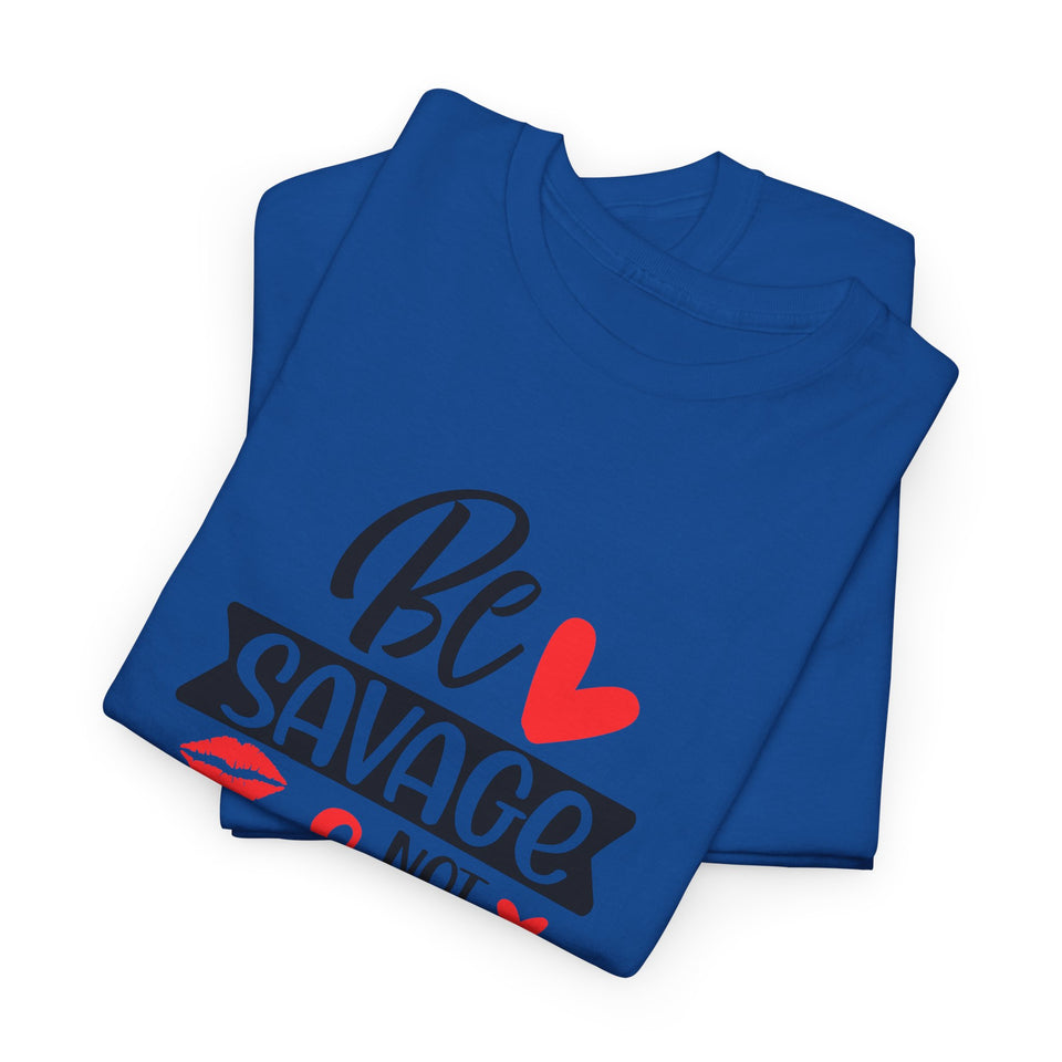 Be Savage T-Shirt