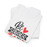 Be Savage T-Shirt