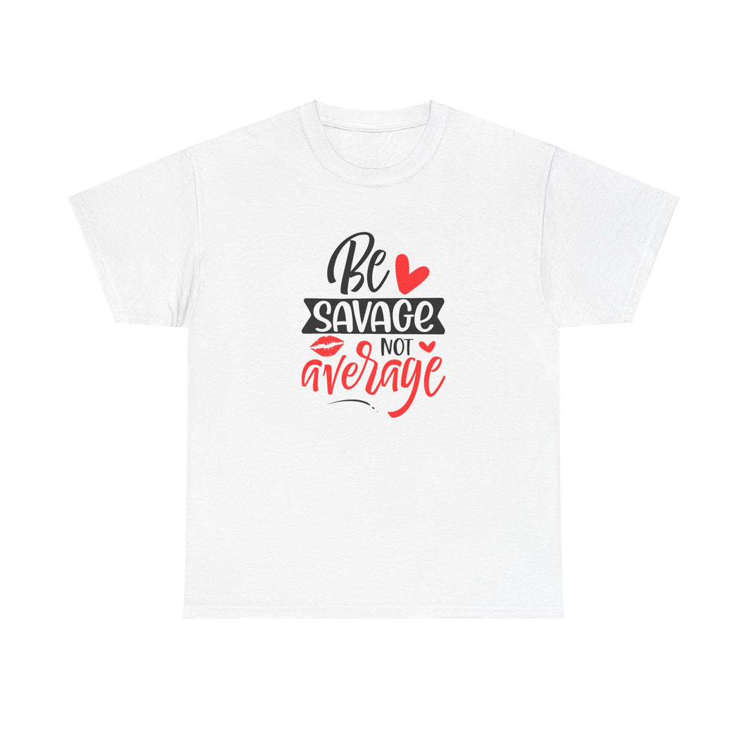 Be Savage T-Shirt