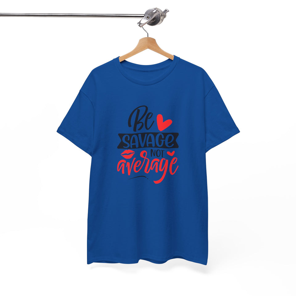 Be Savage T-Shirt