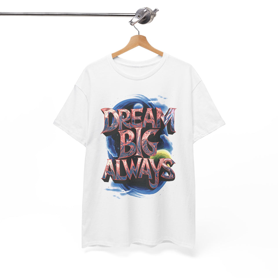 Dream Big Motivational Tshirt