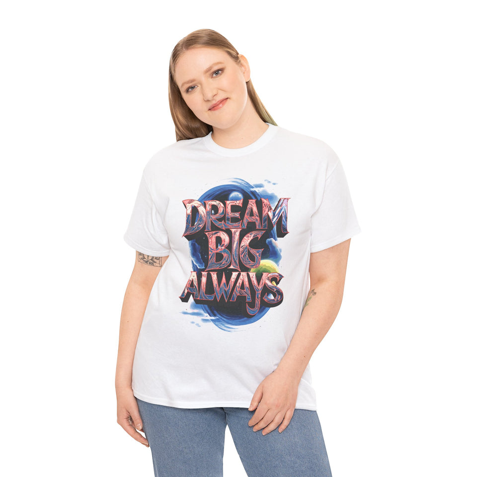 Dream Big Motivational Tshirt