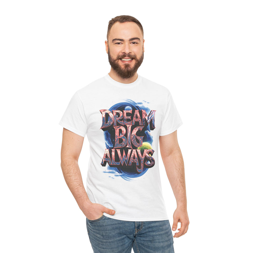 Dream Big Motivational Tshirt